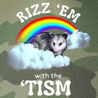 Autism Funny Rizz Em With The Tism Meme Autistic Opossum Legacy Tie Dye Trucker Hat