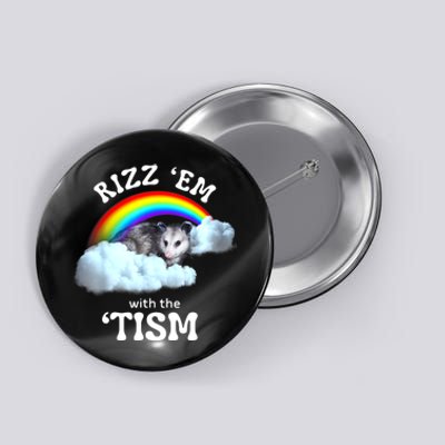 Autism Funny Rizz Em With The Tism Meme Autistic Opossum Button