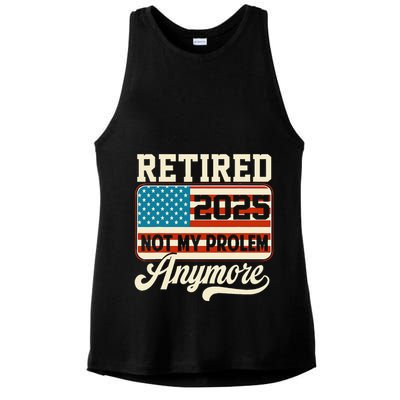 American Flag Retired 2025 Not My Problem Anymore Ladies PosiCharge Tri-Blend Wicking Tank