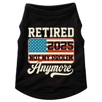 American Flag Retired 2025 Not My Problem Anymore Doggie Tank