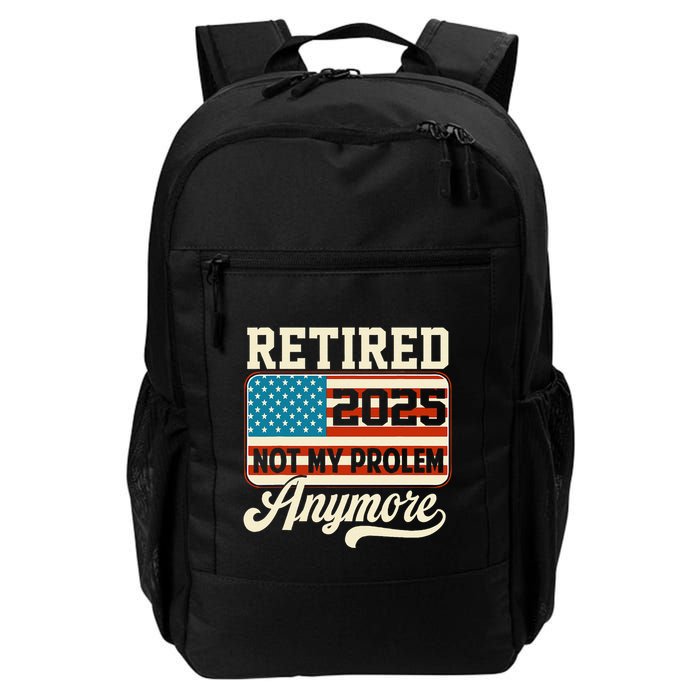 American Flag Retired 2025 Not My Problem Anymore Backpack