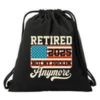 American Flag Retired 2025 Not My Problem Anymore Drawstring Bag