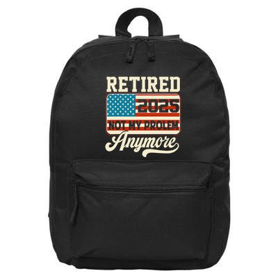 American Flag Retired 2025 Not My Problem Anymore 16 in Basic Backpack