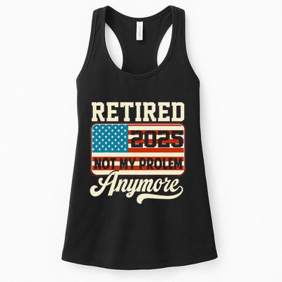American Flag Retired 2025 Not My Problem Anymore Womens Tank Top