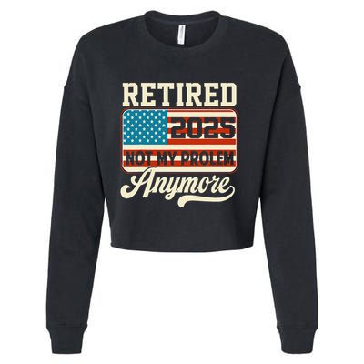 American Flag Retired 2025 Not My Problem Anymore Cropped Pullover Crew