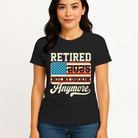 American Flag Retired 2025 Not My Problem Anymore Womens T-Shirt