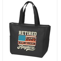 American Flag Retired 2025 Not My Problem Anymore Zip Tote Bag