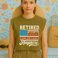 American Flag Retired 2025 Not My Problem Anymore Garment-Dyed Women's Muscle Tee