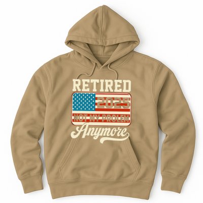 American Flag Retired 2025 Not My Problem Anymore Hoodie