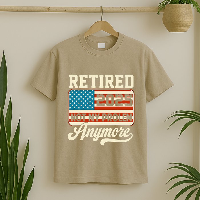 American Flag Retired 2025 Not My Problem Anymore T-Shirt