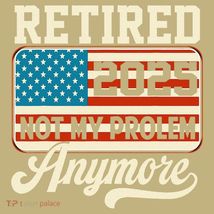 American Flag Retired 2025 Not My Problem Anymore Sustainable Beanie