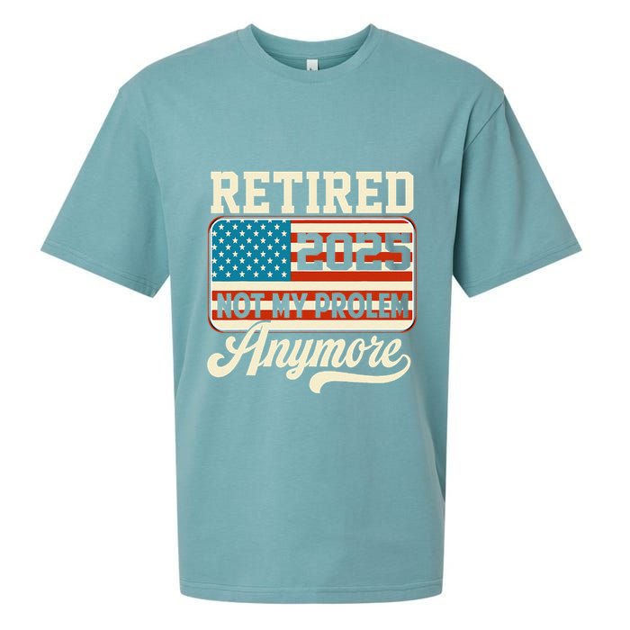 American Flag Retired 2025 Not My Problem Anymore Sueded Cloud Jersey T-Shirt