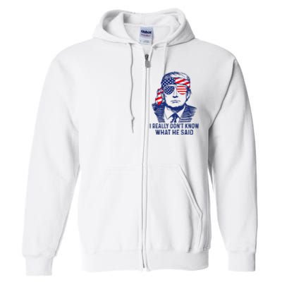 American Flag Retro I Really DonT Know What He Said Funny Full Zip Hoodie