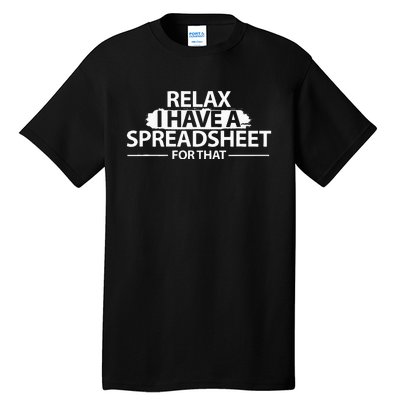 Accountant Funny Relax Spreadsheet Accounting Gift Tall T-Shirt