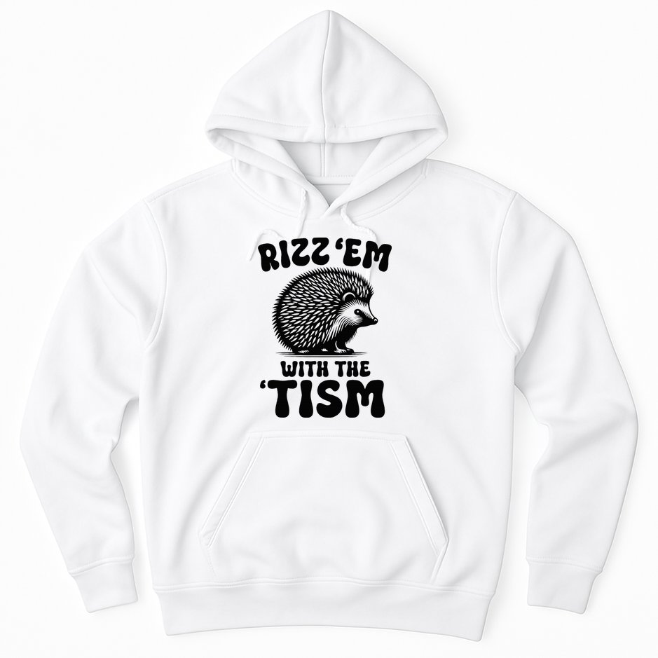 Autism Funny Rizz Em With The Tism Meme Autistic Hodgehog Hoodie