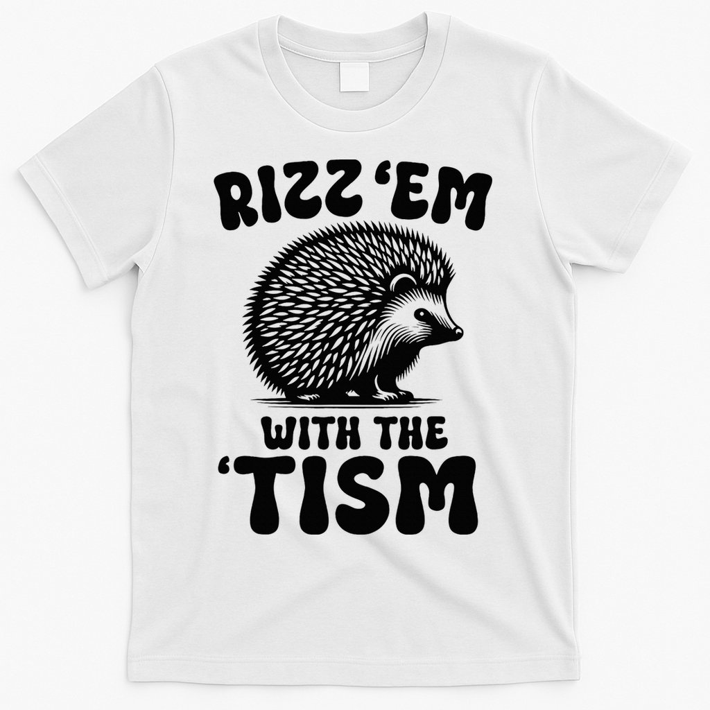 Autism Funny Rizz Em With The Tism Meme Autistic Hodgehog T-Shirt