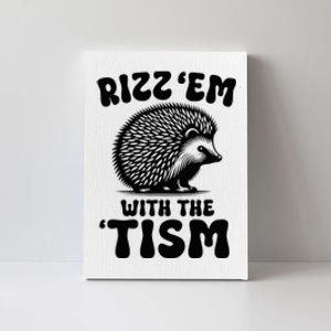 Autism Funny Rizz Em With The Tism Meme Autistic Hodgehog Canvas