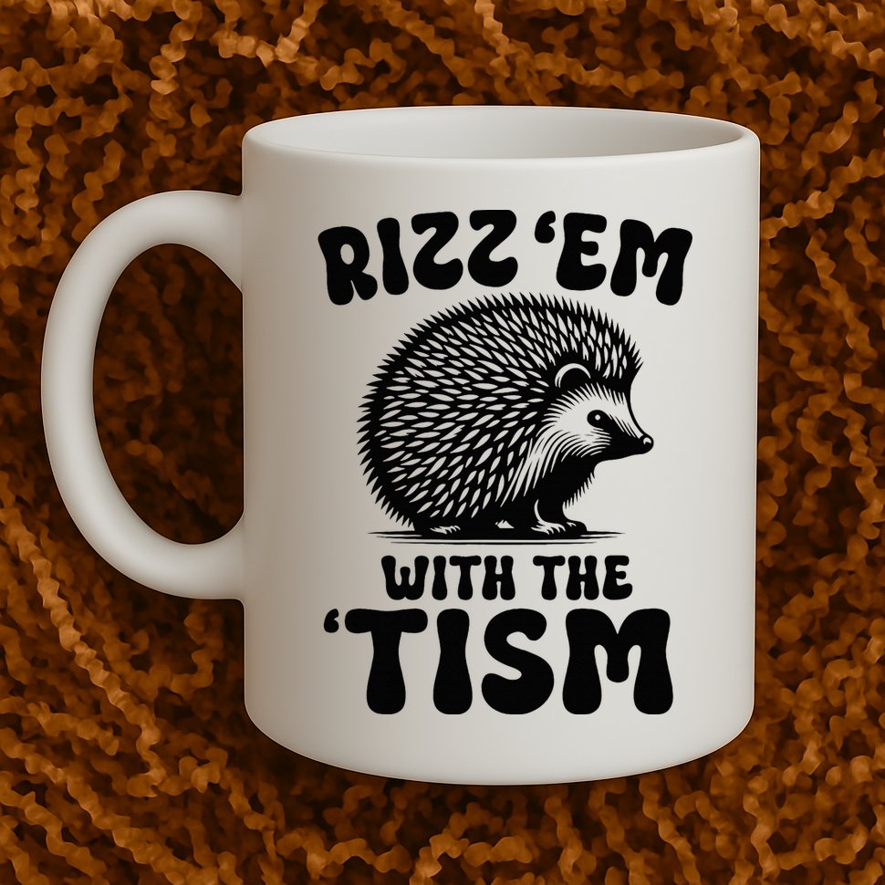 Autism Funny Rizz Em With The Tism Meme Autistic Hodgehog Mug