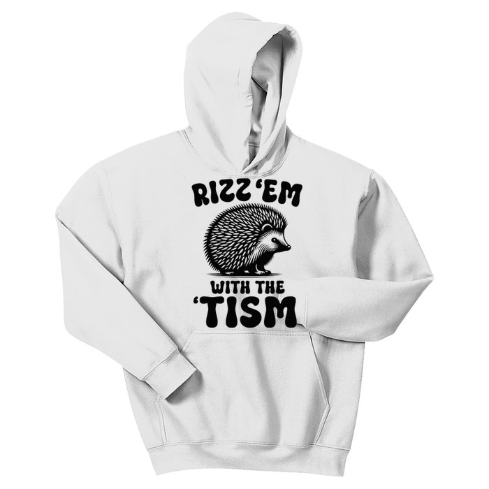 Autism Funny Rizz Em With The Tism Meme Autistic Hodgehog Kids Hoodie