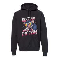 Autism Funny Rizz Em With The Tism Meme Autistic Racoon Premium Hoodie