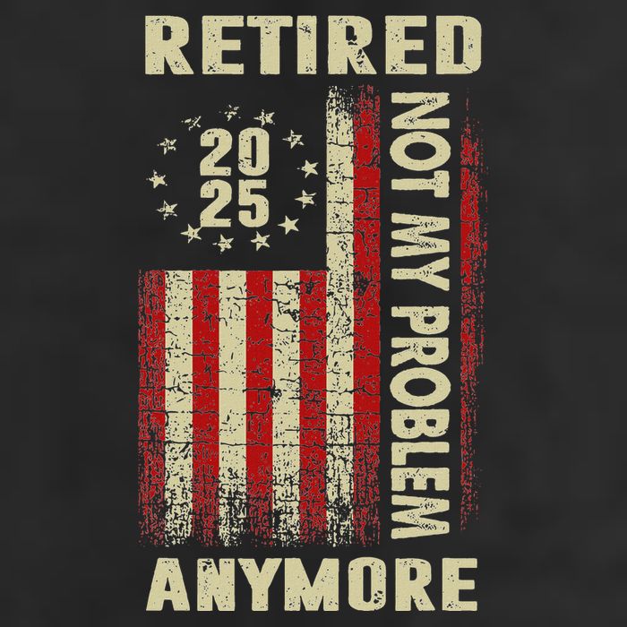 American Flag Retired 2025 Not My Problem Anymore Cool Comfort Performance Bucket Hat