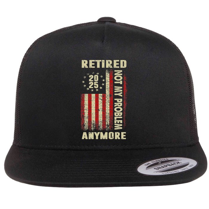 American Flag Retired 2025 Not My Problem Anymore Flatbill Hat