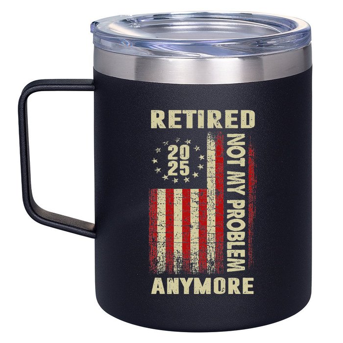 American Flag Retired 2025 Not My Problem Anymore 12oz Stainless Steel Coffee Mug