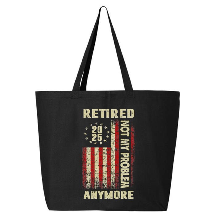 American Flag Retired 2025 Not My Problem Anymore 25L Jumbo Tote
