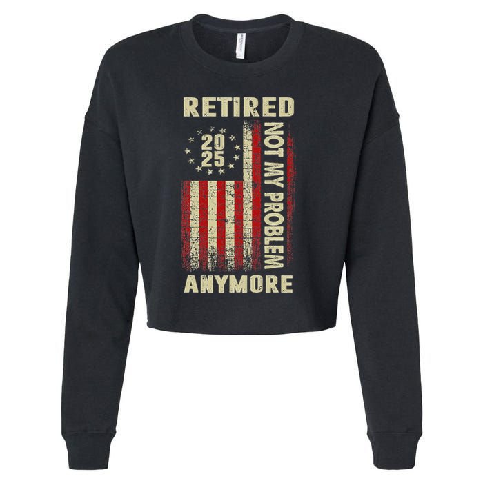 American Flag Retired 2025 Not My Problem Anymore Cropped Pullover Crew