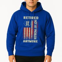 American Flag Retired 2025 Not My Problem Anymore Hoodie