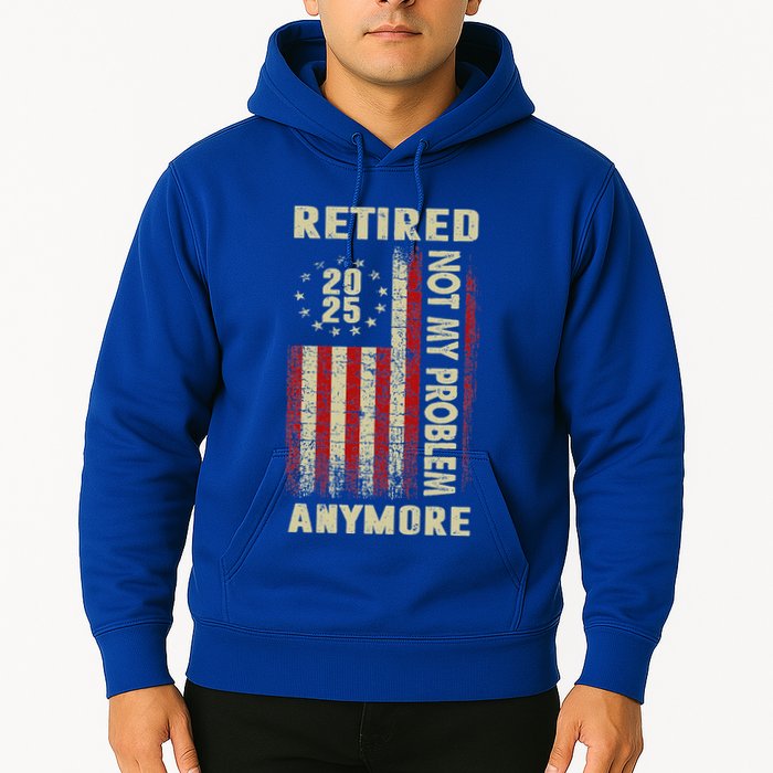 American Flag Retired 2025 Not My Problem Anymore Hoodie