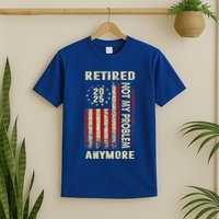 American Flag Retired 2025 Not My Problem Anymore T-Shirt