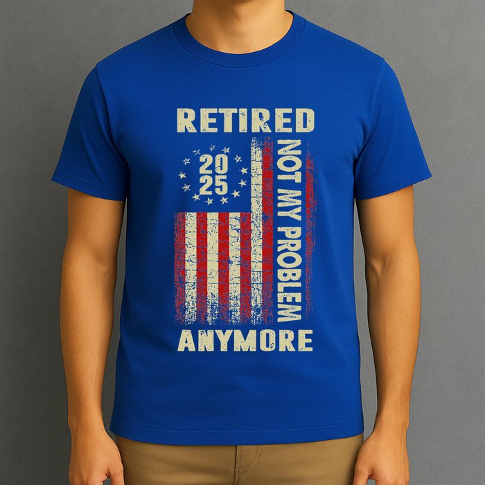 American Flag Retired 2025 Not My Problem Anymore T-Shirt