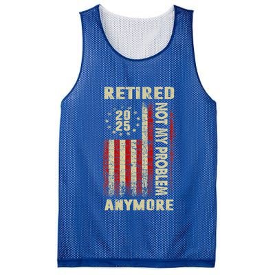 American Flag Retired 2025 Not My Problem Anymore Mesh Reversible Basketball Jersey Tank