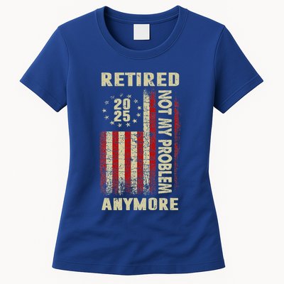 American Flag Retired 2025 Not My Problem Anymore Womens T-Shirt