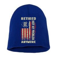 American Flag Retired 2025 Not My Problem Anymore Short Acrylic Beanie