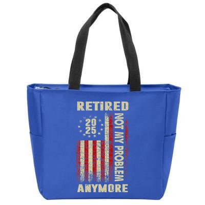 American Flag Retired 2025 Not My Problem Anymore Zip Tote Bag