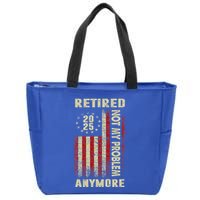 American Flag Retired 2025 Not My Problem Anymore Zip Tote Bag