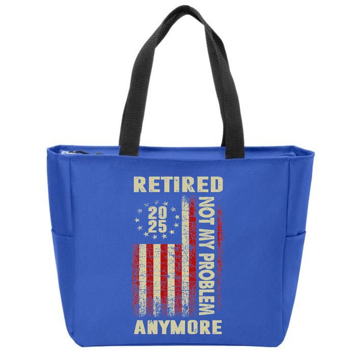 American Flag Retired 2025 Not My Problem Anymore Zip Tote Bag