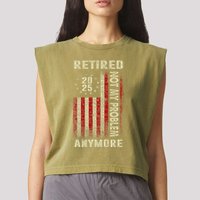 American Flag Retired 2025 Not My Problem Anymore Garment-Dyed Women's Muscle Tee