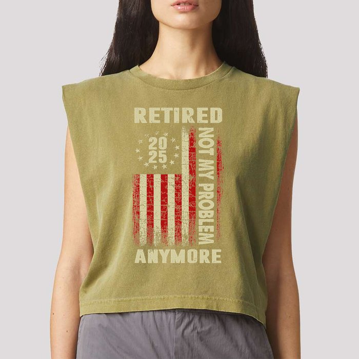 American Flag Retired 2025 Not My Problem Anymore Garment-Dyed Women's Muscle Tee