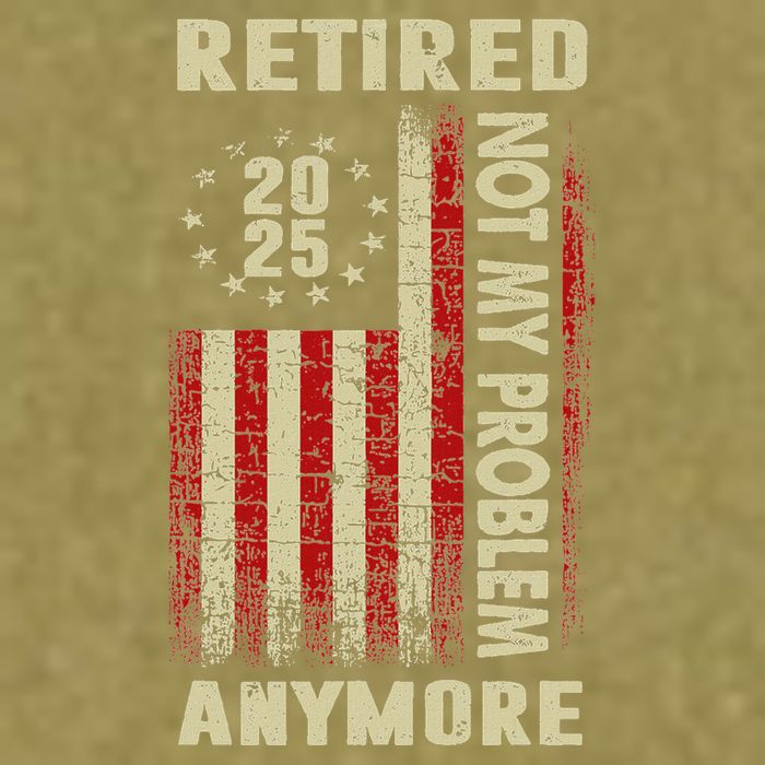 American Flag Retired 2025 Not My Problem Anymore Garment-Dyed Women's Muscle Tee