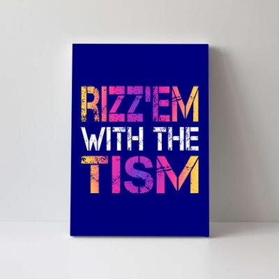 Autism Funny Rizz Em With The Tism Meme Autistic Awareness Meaningful Gift Canvas