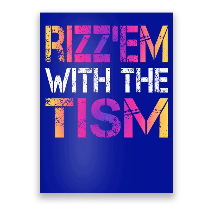 Autism Funny Rizz Em With The Tism Meme Autistic Awareness Meaningful Gift Poster