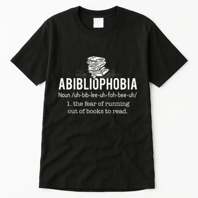 Abibliophobia Funny Reading Bookworm Reader Gift Tall T-Shirt
