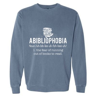 Abibliophobia Funny Reading Bookworm Reader Gift Garment-Dyed Sweatshirt