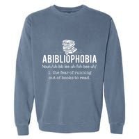 Abibliophobia Funny Reading Bookworm Reader Gift Garment-Dyed Sweatshirt