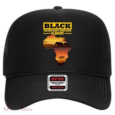 Africa Pride Black History Didn't Start With Slavery High Crown Mesh Back Trucker Hat