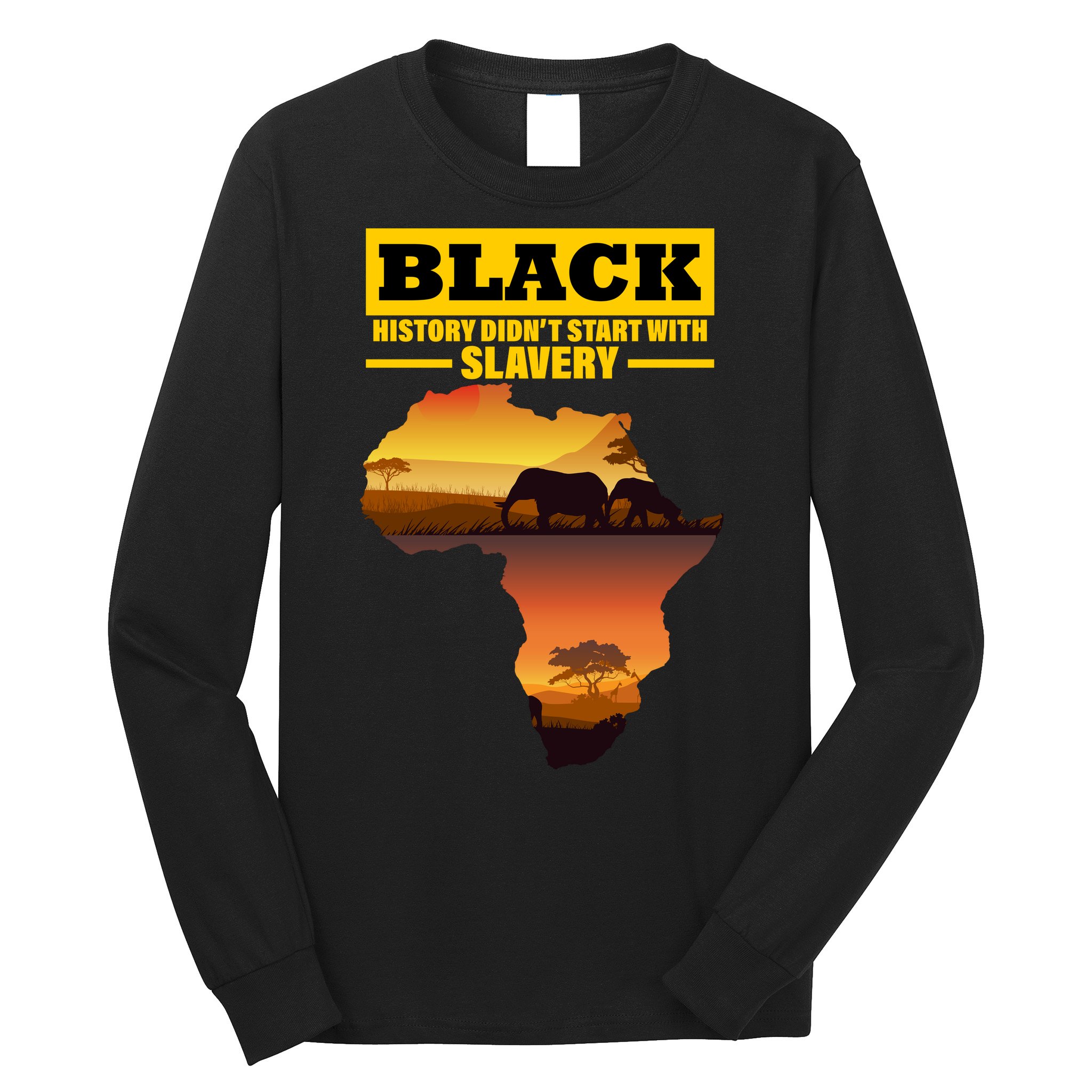 Africa Pride Black History Didn't Start With Slavery Long Sleeve Shirt