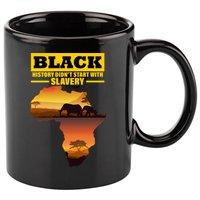 Africa Pride Black History Didn't Start With Slavery 11oz C Handle Ceramic Mug